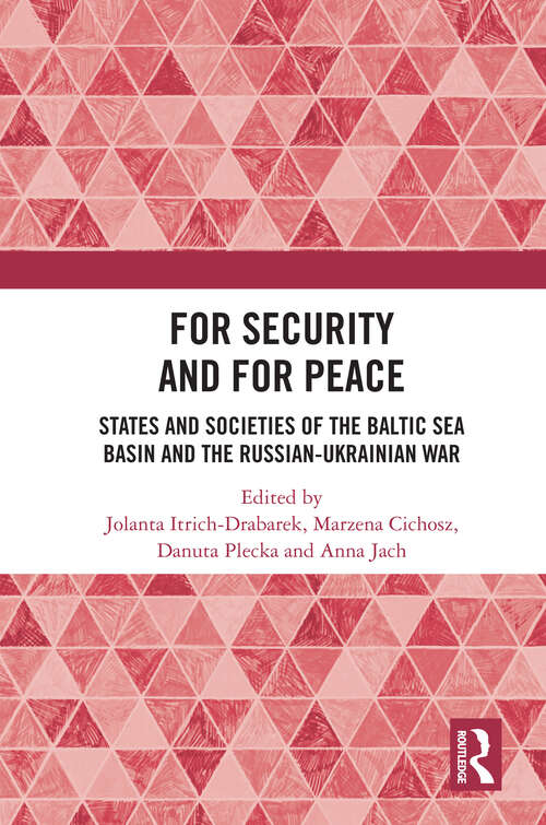 Book cover of For Security and For Peace: States and Societies of the Baltic Sea Basin and the Russian-Ukrainian War