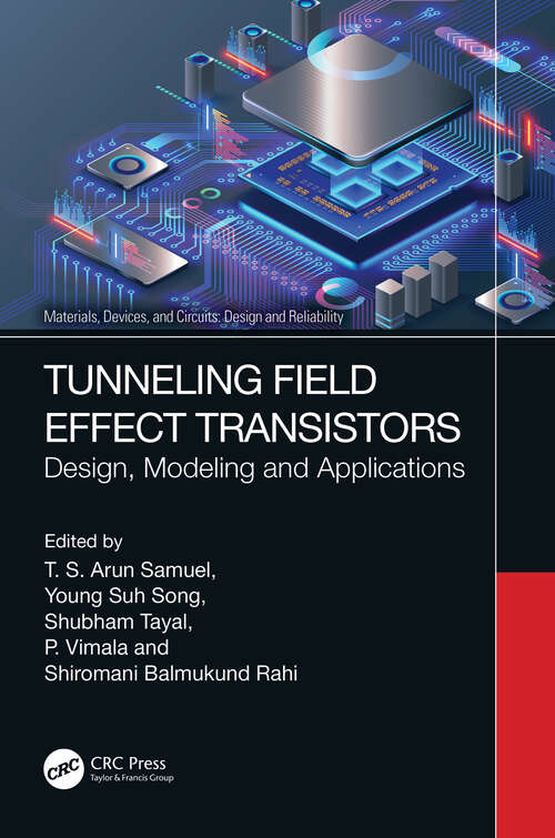 Book cover of Tunneling Field Effect Transistors: Design, Modeling and Applications (Materials, Devices, and Circuits)