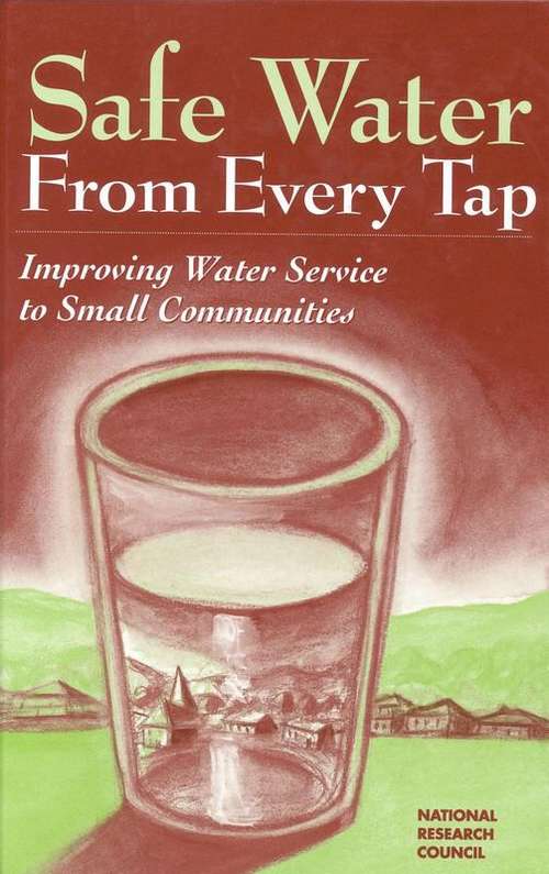 Book cover of Safe Water From Every Tap: Improving Water Service to Small Communities