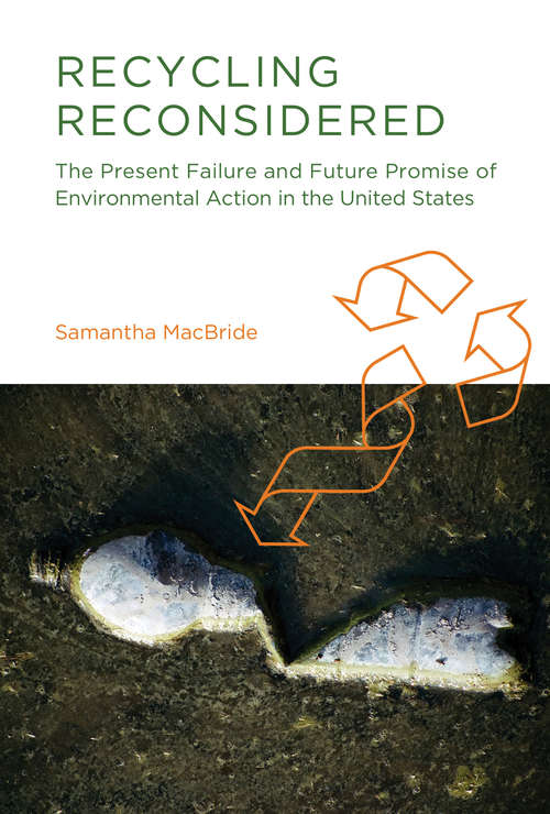 Book cover of Recycling Reconsidered: The Present Failure and Future Promise of Environmental Action in the United States (Urban and Industrial Environments)