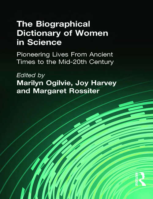 Book cover of The Biographical Dictionary of Women in Science: Pioneering Lives From Ancient Times to the Mid-20th Century