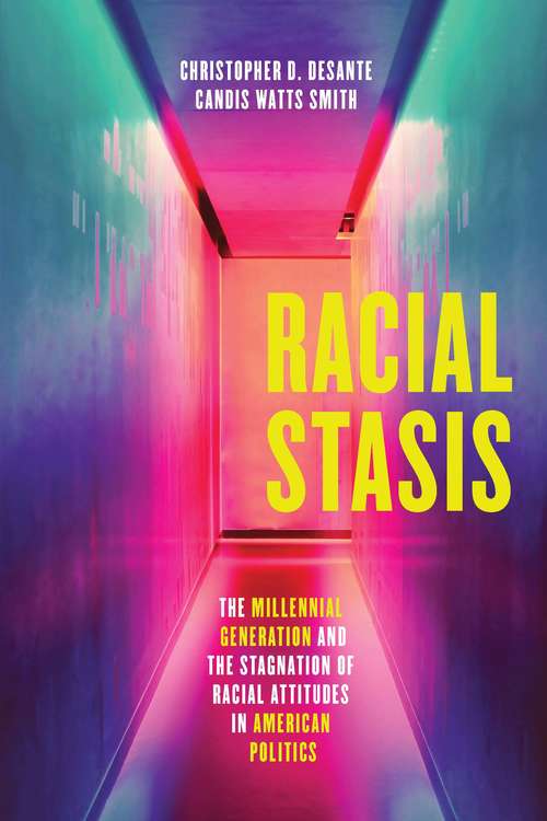 Book cover of Racial Stasis: The Millennial Generation and the Stagnation of Racial Attitudes in American Politics