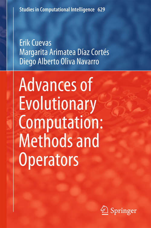 Book cover of Advances of Evolutionary Computation: Methods and Operators (Studies in Computational Intelligence #629)