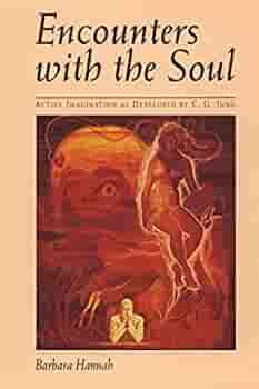 Book cover of Encounters with the Soul: Active Imagination As Developed By C. G. Jung