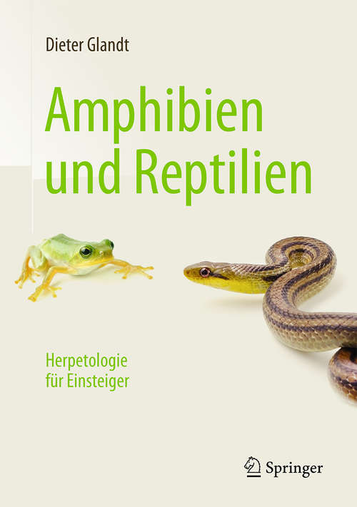Book cover of Amphibien und Reptilien: Herpetologie für Einsteiger