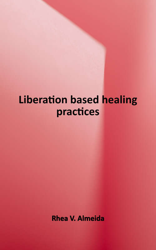 Book cover of Liberation Based Healing Practices