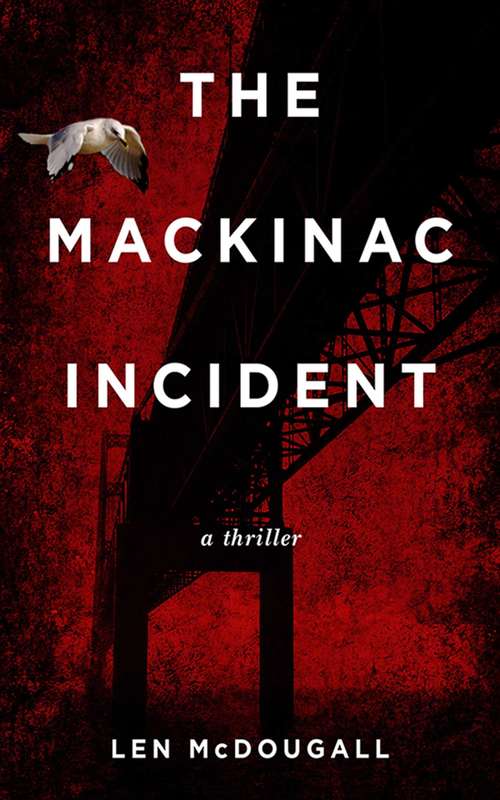 Book cover of The Mackinac Incident: A Thriller (Proprietary)