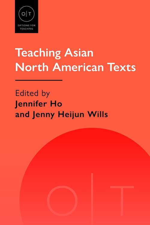 Book cover of Teaching Asian North American Texts (Options for Teaching #57)