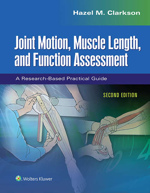 Book cover of Joint Motion, Muscle Length, and Function Assessment: A Research-Based Practical Guide (2)