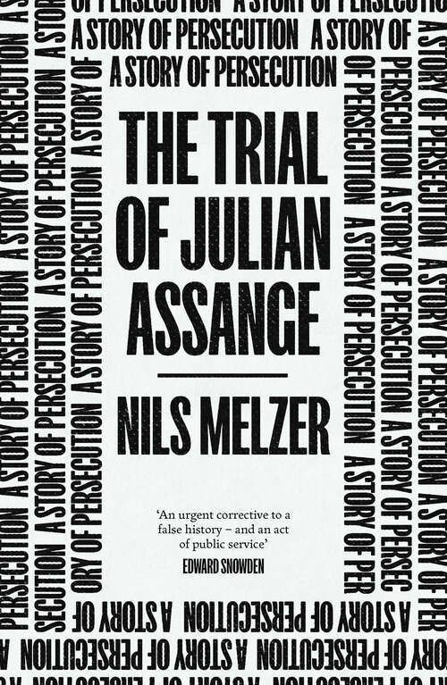 Book cover of The Trial of Julian Assange: A Story of Persecution