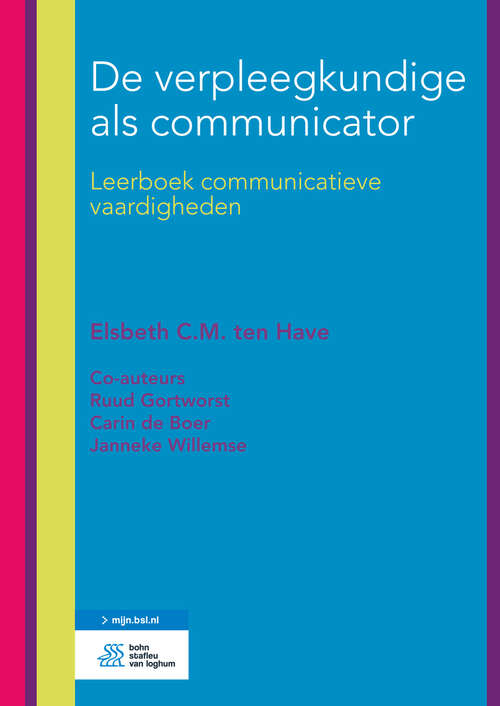 Book cover of De verpleegkundige als communicator: Leerboek communicatieve vaardigheden (5th ed. 2016)