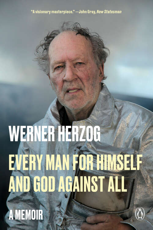 Book cover of Every Man for Himself and God Against All: A Memoir