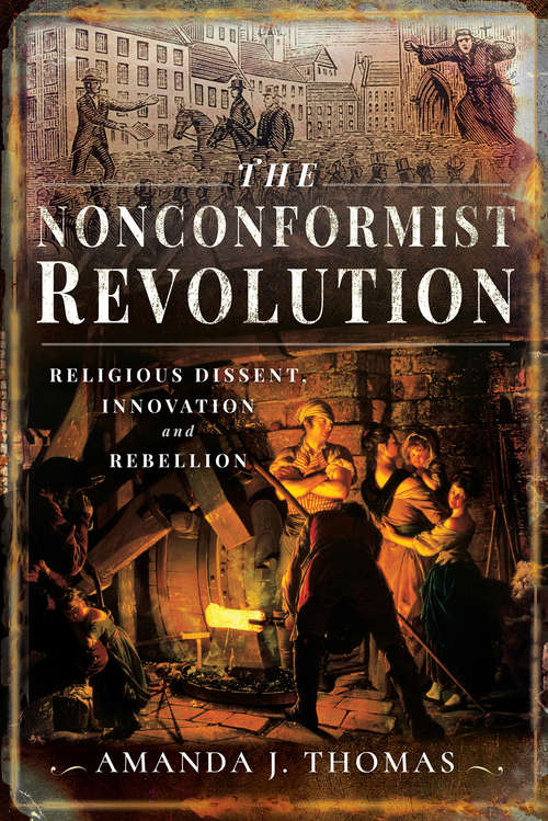 Book cover of The Nonconformist Revolution: Religious Dissent, Innovation and Rebellion