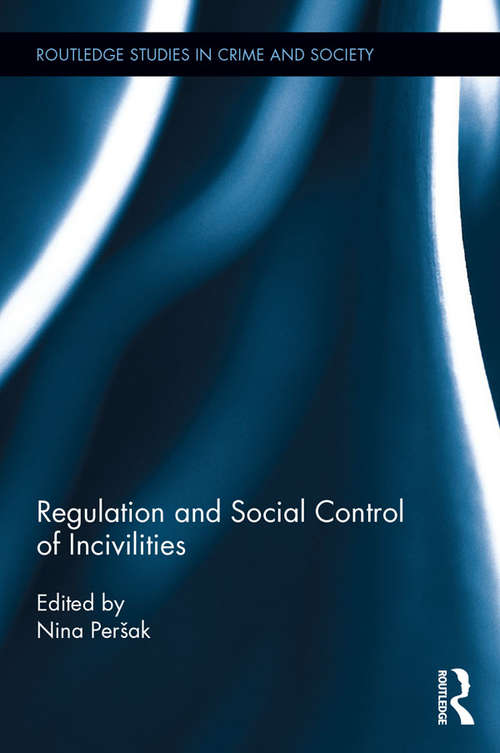 Book cover of Regulation and Social Control of Incivilities (Routledge Studies in Crime and Society)