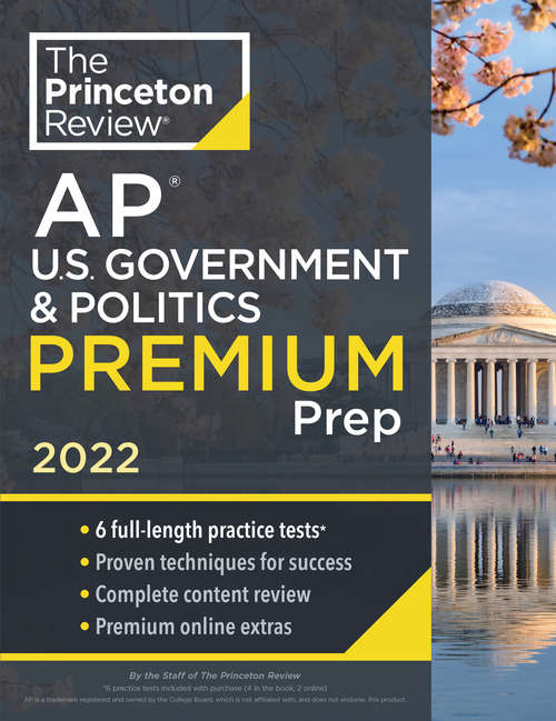 Book cover of Princeton Review AP U.S. Government & Politics Premium Prep, 2022: 6 Practice Tests + Complete Content Review + Strategies & Techniques (College Test Preparation)