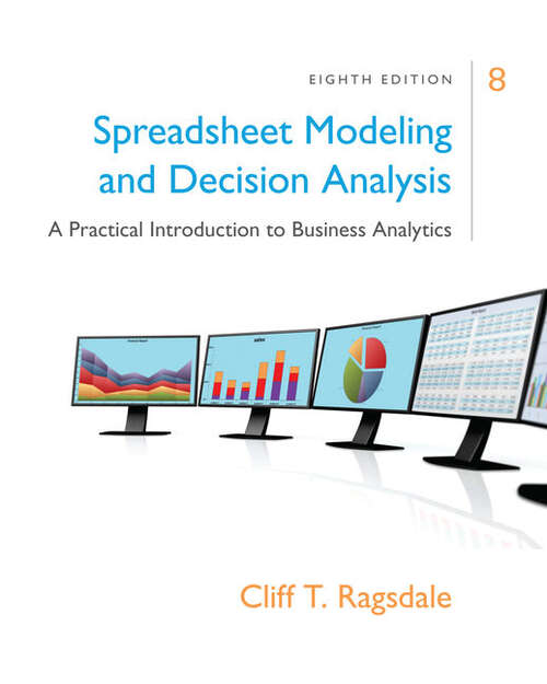 Book cover of Spreadsheet Modeling & Decision Analysis: A Practical Introduction to Business Analytics (Eighth Edition)