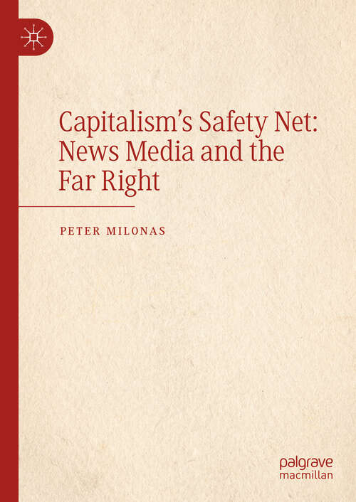 Book cover of Capitalism's Safety Net: News Media and the Far Right