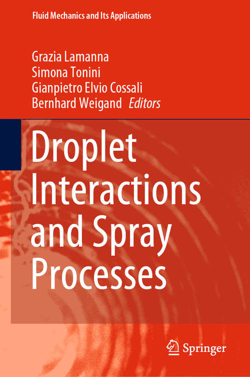 Book cover of Droplet Interactions and Spray Processes (1st ed. 2020) (Fluid Mechanics and Its Applications #121)