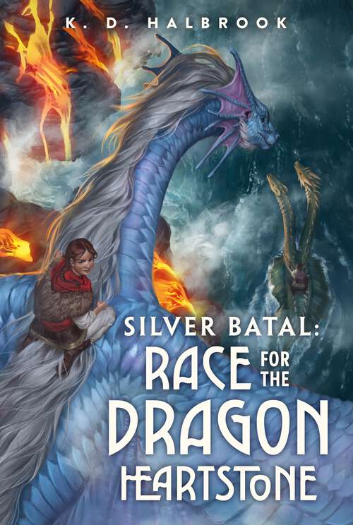 Book cover of Silver Batal: Race for the Dragon Heartstone (Silver Batal #2)