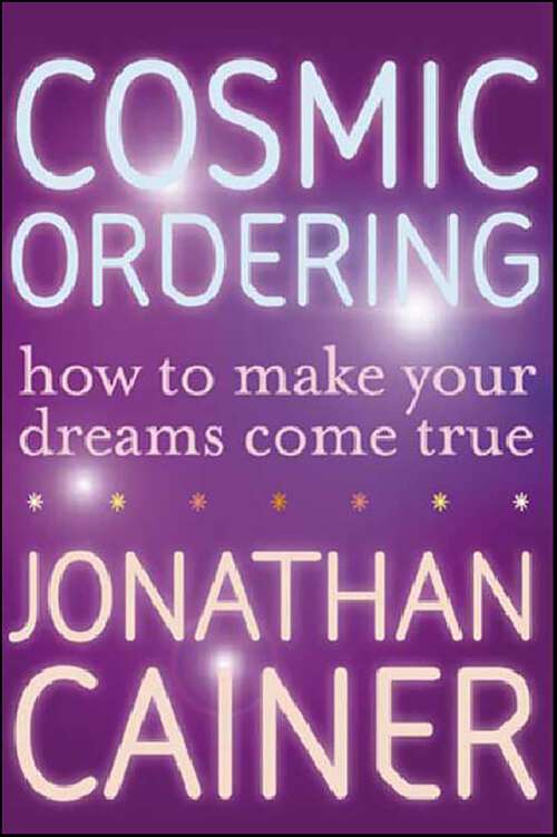 Book cover of Cosmic Ordering: How to Make Your Dreams Come True