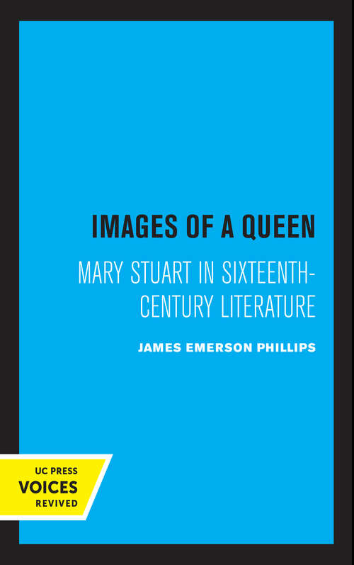 Book cover of Images of a Queen: Mary Stuart in Sixteenth-Century Literature