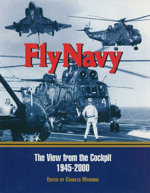 Book cover of Fly Navy: The View From the Cockpit, 1945–2000