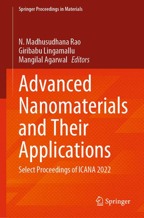 Book cover of Advanced Nanomaterials and Their Applications: Select Proceedings of ICANA 2022 (1st ed. 2023) (Springer Proceedings in Materials #22)