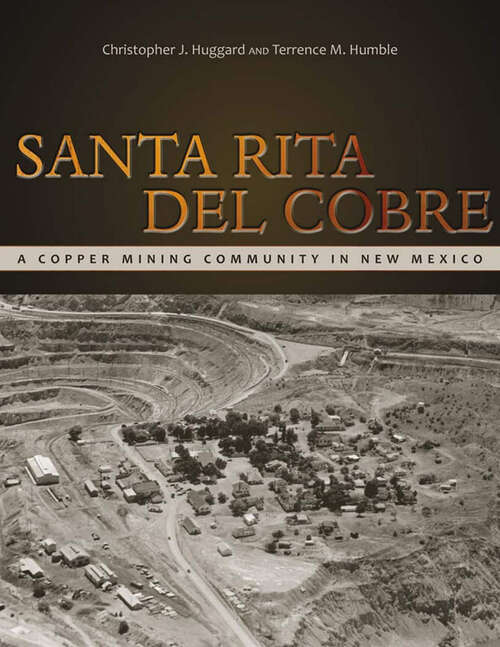 Book cover of Santa Rita del Cobre: A Copper Mining Community in New Mexico (Mining the American West)