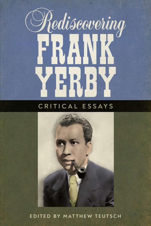 Book cover of Rediscovering Frank Yerby: Critical Essays (EPUB Single) (Margaret Walker Alexander Series in African American Studies)