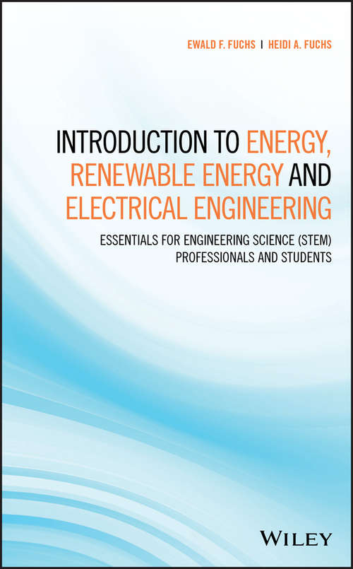 Book cover of Introduction to Energy, Renewable Energy and Electrical Engineering: Essentials for Engineering Science (STEM) Professionals and Students