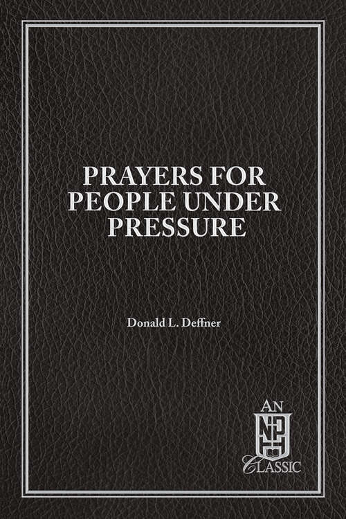 Book cover of Prayers For People Under Pressure (NPH Classics)