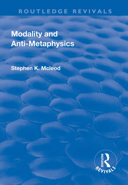 Book cover of Modality and Anti-Metaphysics (Routledge Revivals)