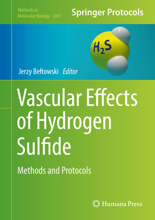 Book cover of Vascular Effects of Hydrogen Sulfide: Methods and Protocols (1st ed. 2019) (Methods in Molecular Biology #2007)