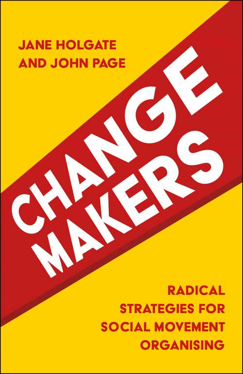 Book cover of Changemakers: Radical Strategies for Social Movement Organising (First Edition)