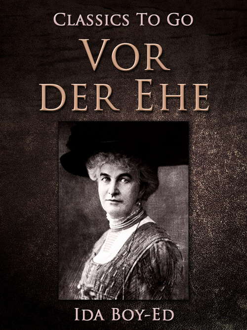 Book cover of Vor der Ehe: Roman (classic Reprint) (Classics To Go)