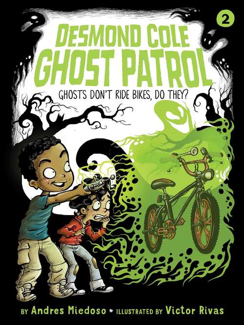 Book cover of Ghosts Don't Ride Bikes, Do They?: The Haunted House Next Door; Ghosts Don't Ride Bikes, Do They?; Surf's Up, Creepy Stuff!; Night Of The Zombie Zookeeper (Desmond Cole Ghost Patrol #2)