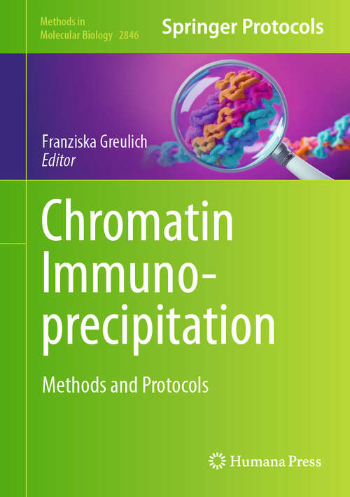 Book cover of Chromatin Immunoprecipitation: Methods and Protocols (2024) (Methods in Molecular Biology #2846)