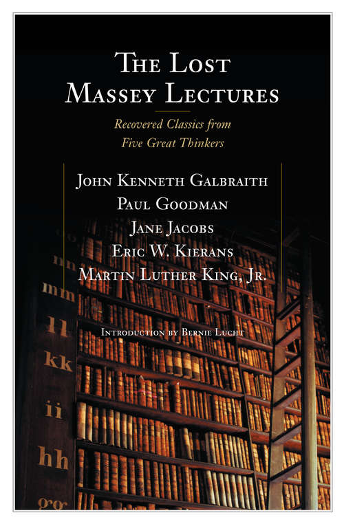 Book cover of The Lost Massey Lectures: Recovered Classics from Five Great Thinkers (The CBC Massey Lectures)