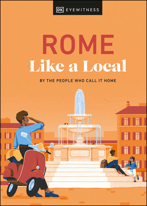 Book cover of Rome Like a Local: By the People Who Call It Home (Local Travel Guide)