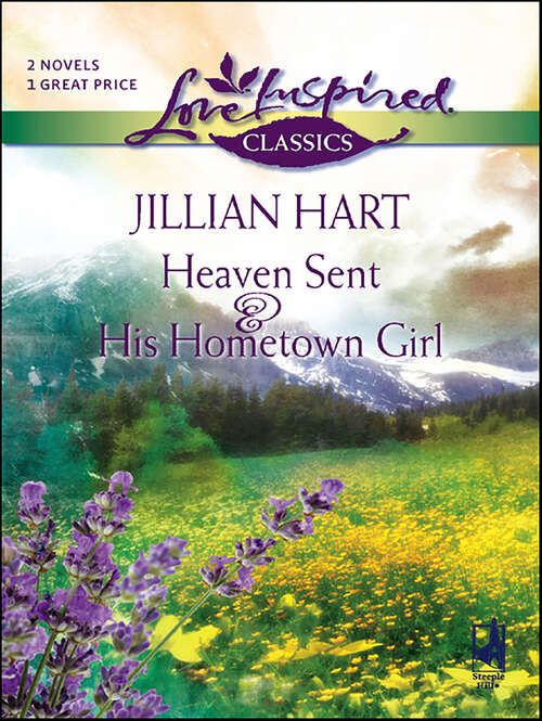 Book cover of Heaven Sent & His Hometown Girl