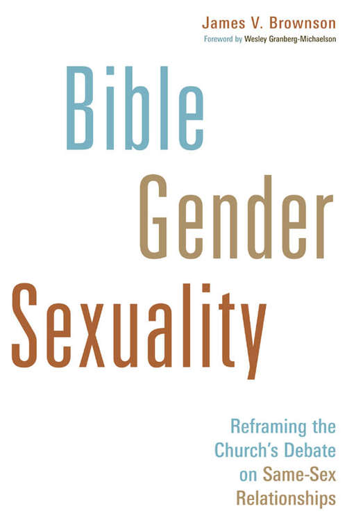 Book cover of Bible, Gender, Sexuality: Reframing the Church's Debate on Same-Sex Relationships