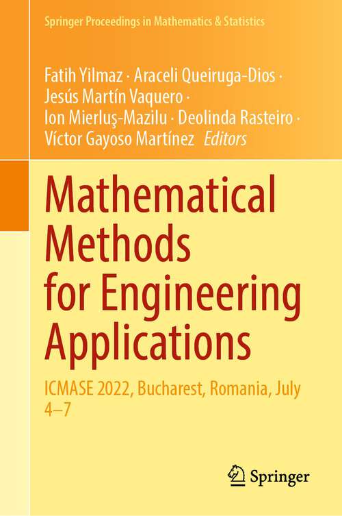 Book cover of Mathematical Methods for Engineering Applications: ICMASE 2022, Bucharest, Romania, July 4–7 (1st ed. 2023) (Springer Proceedings in Mathematics & Statistics #414)