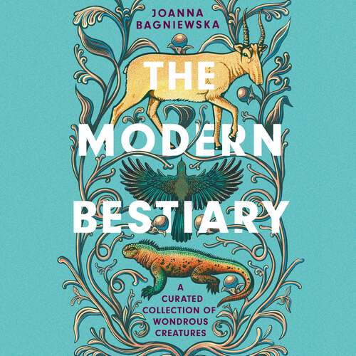 Book cover of The Modern Bestiary: A Curated Collection of Wondrous Creatures