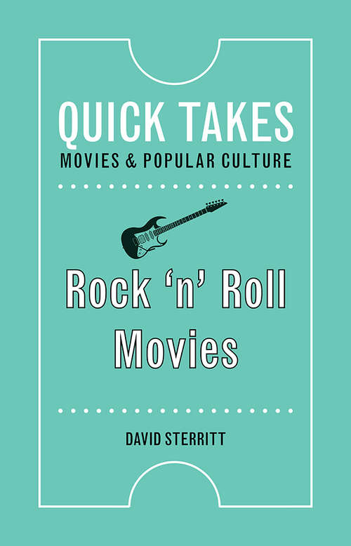 Book cover of Rock 'n' Roll Movies (Quick Takes: Movies and Popular Culture)