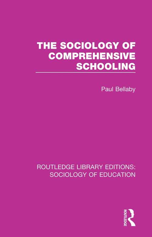 Book cover of The Sociology of Comprehensive Schooling (Routledge Library Editions: Sociology of Education #5)