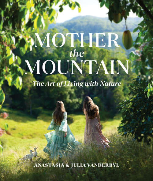 Book cover of Mother the Mountain: The Art of Living with Nature