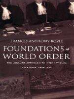 Book cover of Foundations of World Order: The Legalist Approach to International Relations, 1898–1922