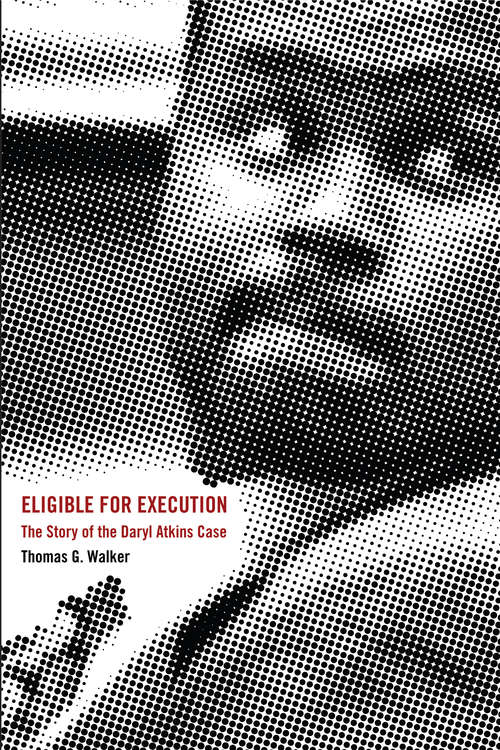 Book cover of Eligible for Execution: The Story of the Daryl Atkins Case