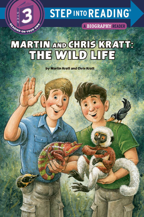 Book cover of Martin and Chris Kratt: The Wild Life (Step into Reading)