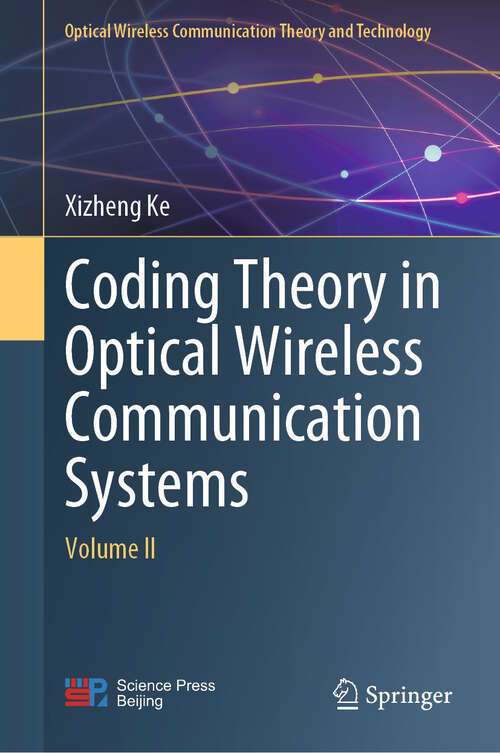 Book cover of Coding Theory in Optical Wireless Communication Systems: Volume II (2024) (Optical Wireless Communication Theory and Technology)